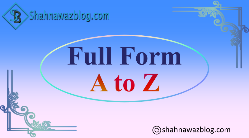 general-full-form-shahnawaz-blog